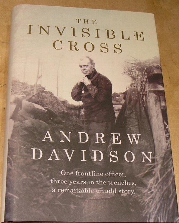The Invisible Cross: One frontline officer, three years in the trenches, a remarkable untold story