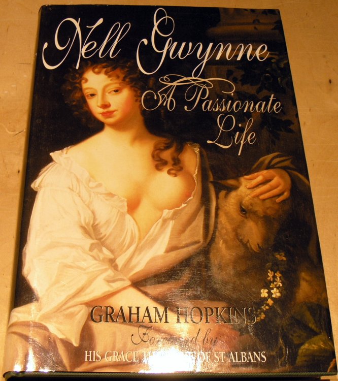 Nell Gwynne: A Passionate Life