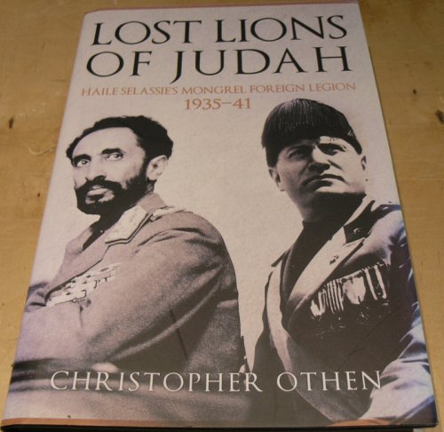 Lost Lions of Judah: Haile Selassie's Mongrel Foreign Legion 1935-41