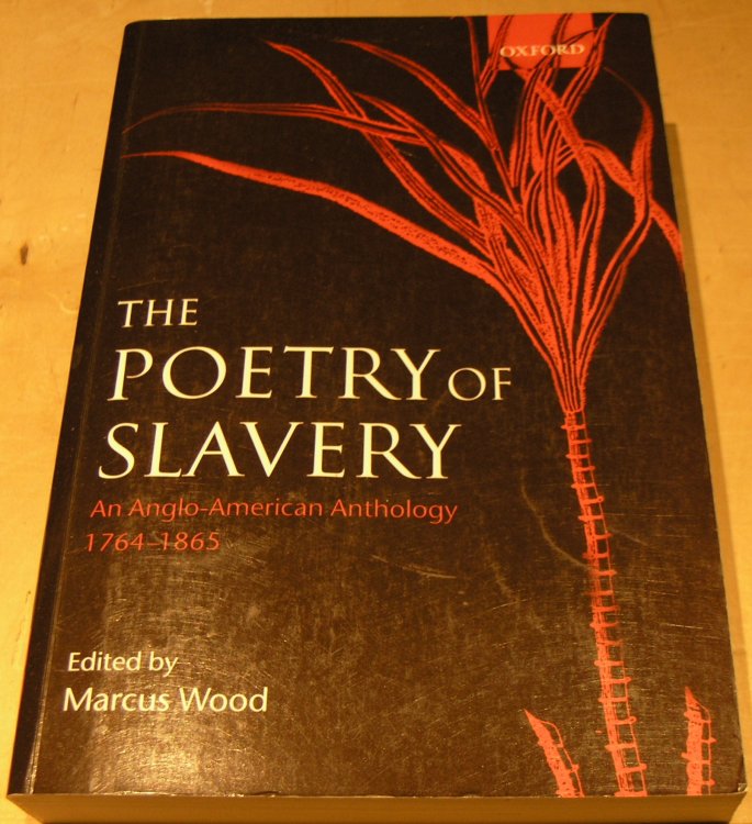 The Poetry of Slavery: An Anglo-American Anthology, 1764-1865