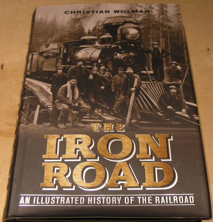 The Iron Road: An Illustrated History of the Railroad