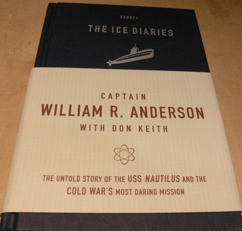 The Ice Diaries: The Untold Story of the Cold War's Most Daring Mission