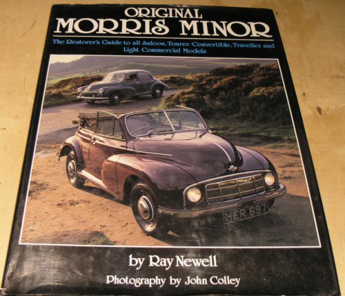 Original Morris Minor: The Restorer's Guide to Saloon, Tourer/Convertible and Traveller Models, 1948-71 and Commercial Variants (Original S.)