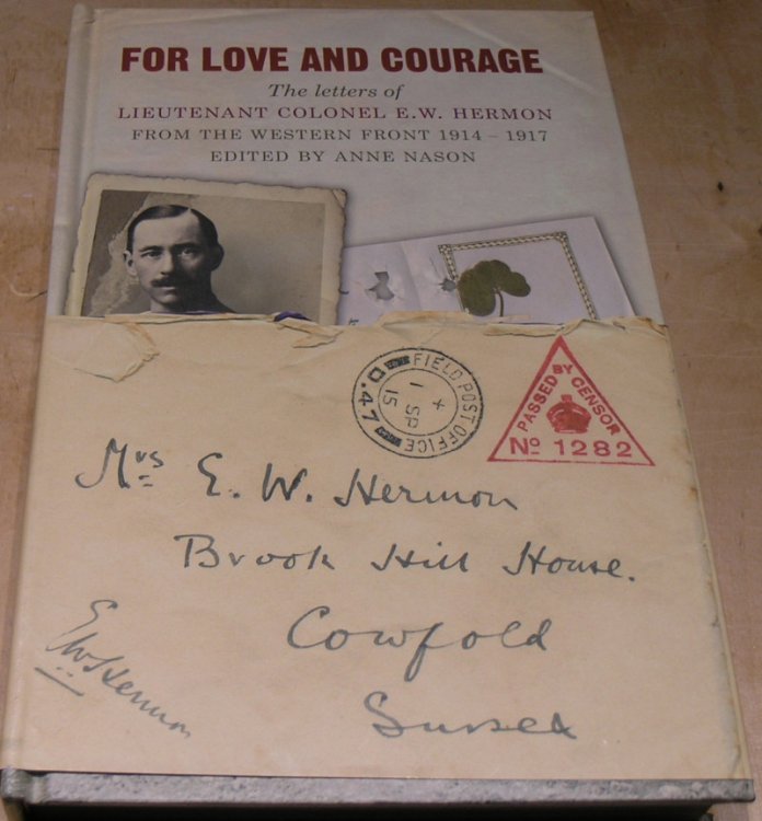 For Love and Courage: The Letters of Lieutenant Colonel E.W. Hermon from the Western Front 1914 - 1917