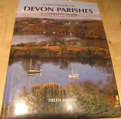 A Handbook of Devon Parishes: A Complete Guide for Local and Family Historians