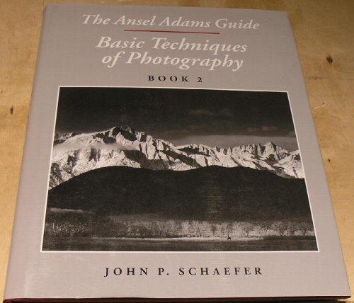 The Ansel Adams Guide; basic Techniques of photography Book 2