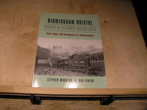 Birmingham - Bristol, portrait of a famous Midland route; Part One Birmingham to Cheltenham.