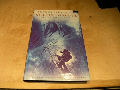Killing Dragons . The conquest of the Alps.