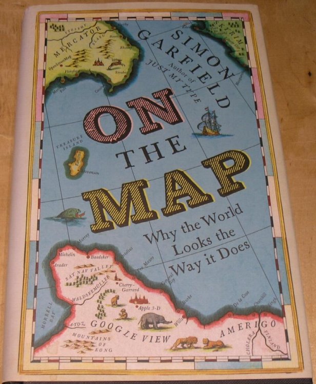 On the Map: Why the World looks the Way it Does.