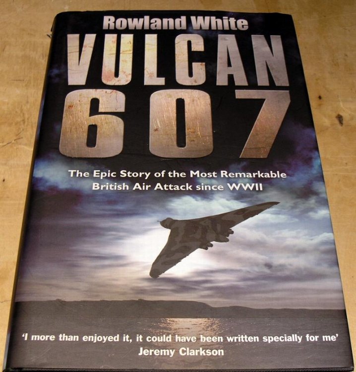 Vulcan 607: The Epic Story of the most Remarkable British Air attack since WWII