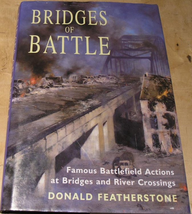 Bridges of Battle; Famous Battlefield Actions at Bridges and River Crossings