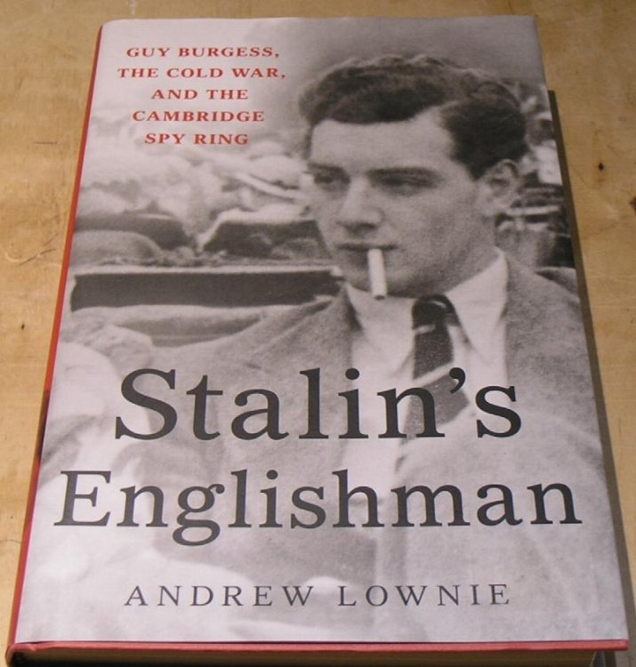 Stalin's Englishman. Guy Burgess, The Cold War, and the Cambridge Spy-Ring.