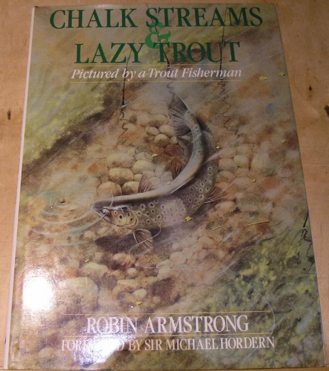 Chalk Streams & Lazy Trout; Pictured by a Trout Fisherman