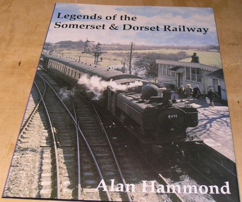 Legends of the Somerset & Dorset Railway