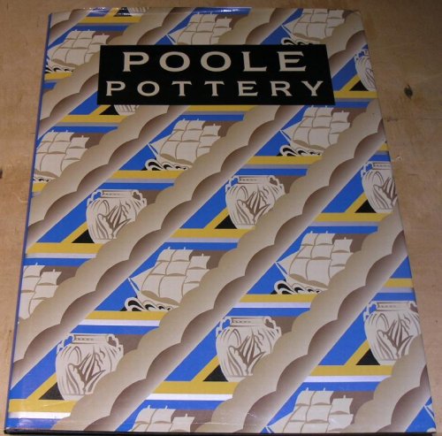 Poole Pottery; Carter & Company and their Successors. 1873 - 1995