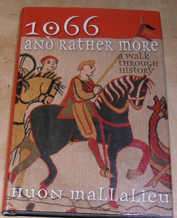 1066 and Rather More. A Walk through History