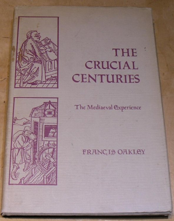 The Crucial Centuries; The Medieval Experience