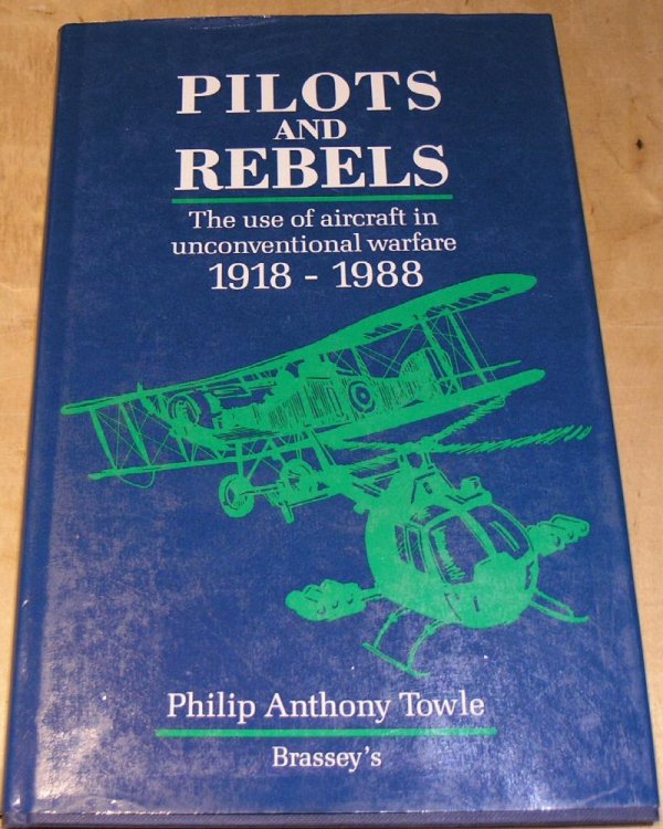 Pilots and Rebels ; The use of aircraft in unconventional warfare 1918 - 1988