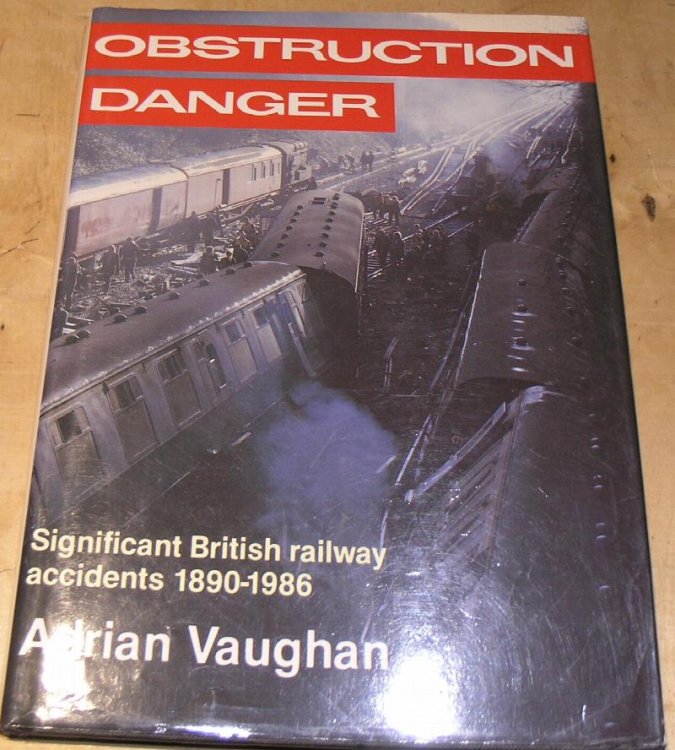 Obstruction Danger; Significant British railway accidents 1890-1986