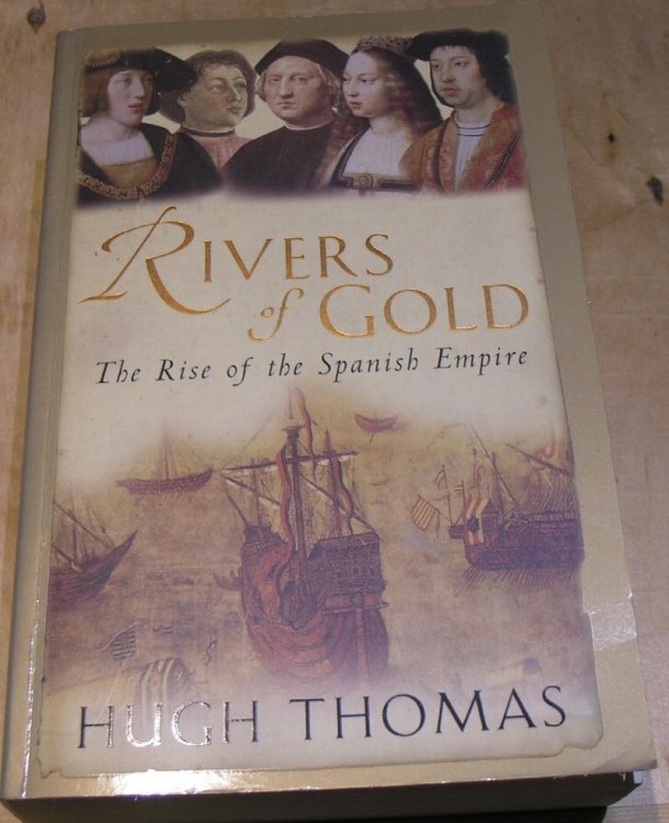 Rivers of Gold: The Rise of the Spanish Empire