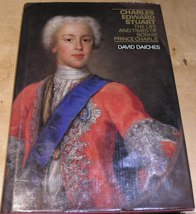 Charles Edward Stuart; The Life and Times of Bonnie Prince Charlie.
