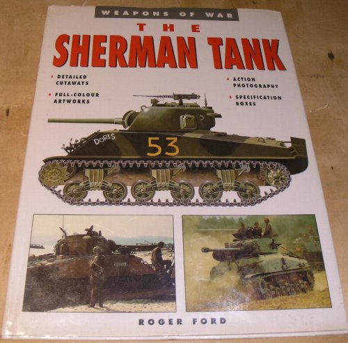 Weapons of War ; The Sherman Tank