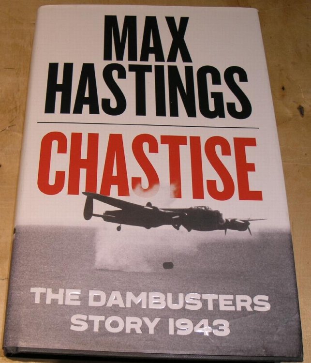 Chastise; The DamBusters story 1943