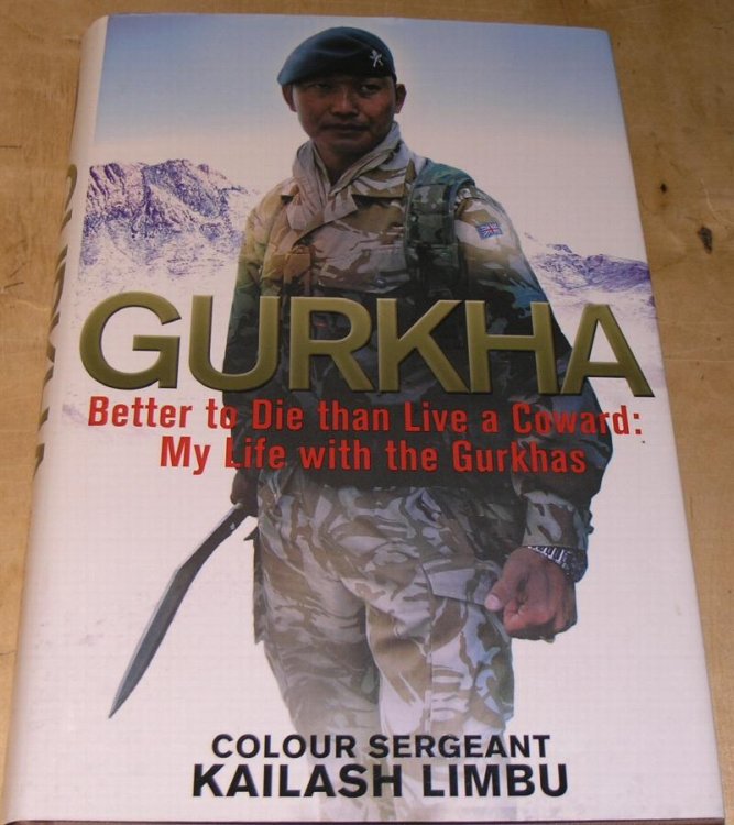 Gurkha; Better to Die than live like a Coward: My Life with the Gurkhas