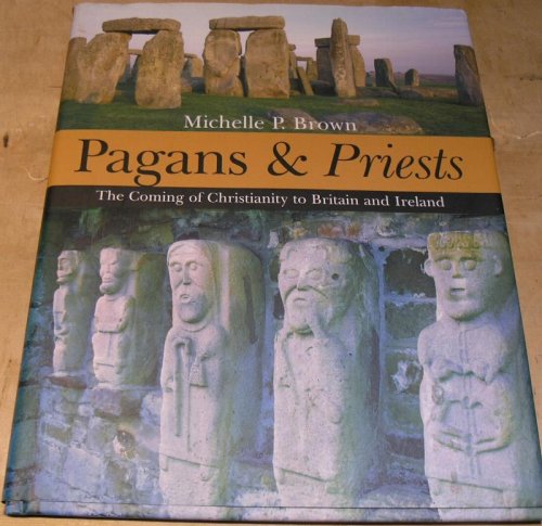 Pagans & Priests; the coming of Christianity to Britain and Ireland.