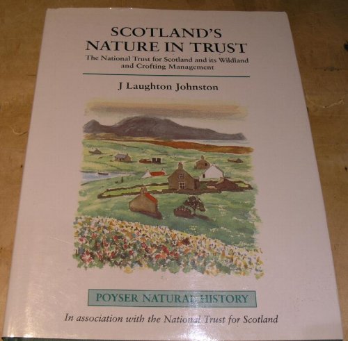 Scotland's Nature in Trust. The National Trust for Scotland and its Wildland and Crofting Management.