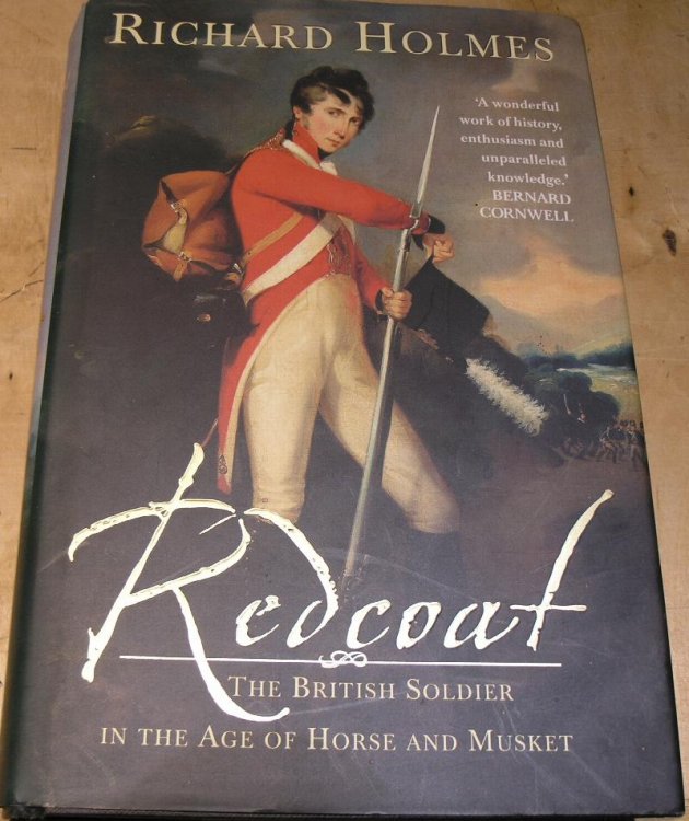 Redcoat. The British Soldier in the Age of Horse and Musket.