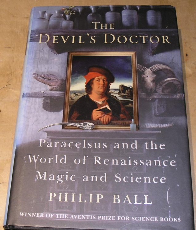The Devil's Doctor. Paracelsus and the World of Renaissance , Magic and Science.