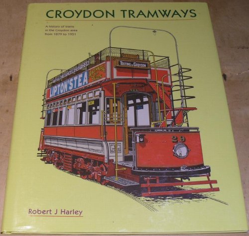 Croydon Tramways. A History of Trams in the Croydon area from 1879 - 1951.