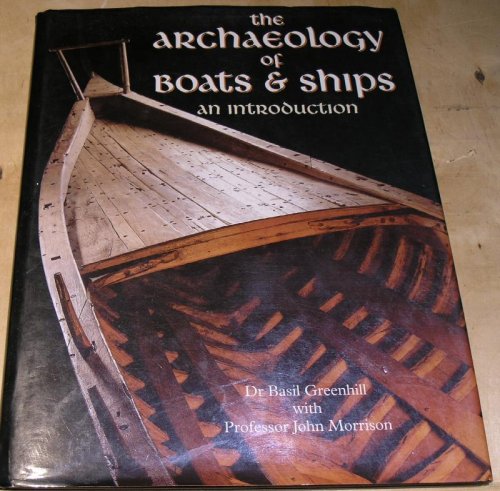The Archaeology of Boats & Ships. an introduction.