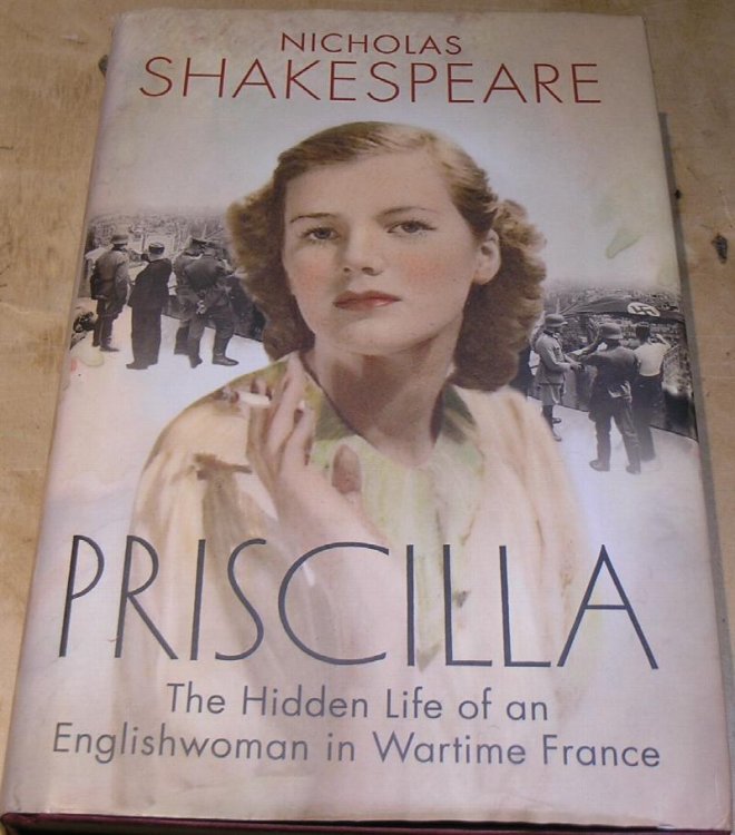 Priscilla. The Hidden Life of an Englishwoman in Wartime France