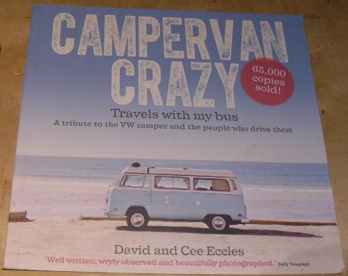 Campervan Crazy. Travels with my Bus