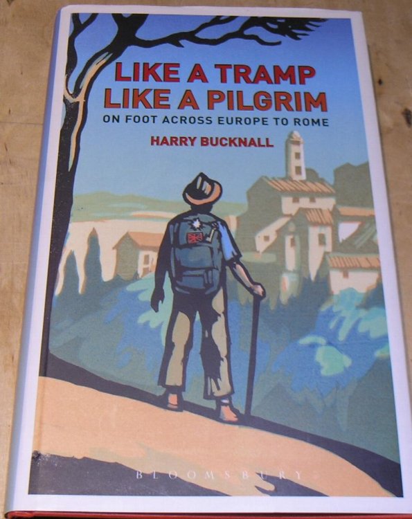 Like a Tramp Like a Pilgrim. on foot across Europe to Rome.