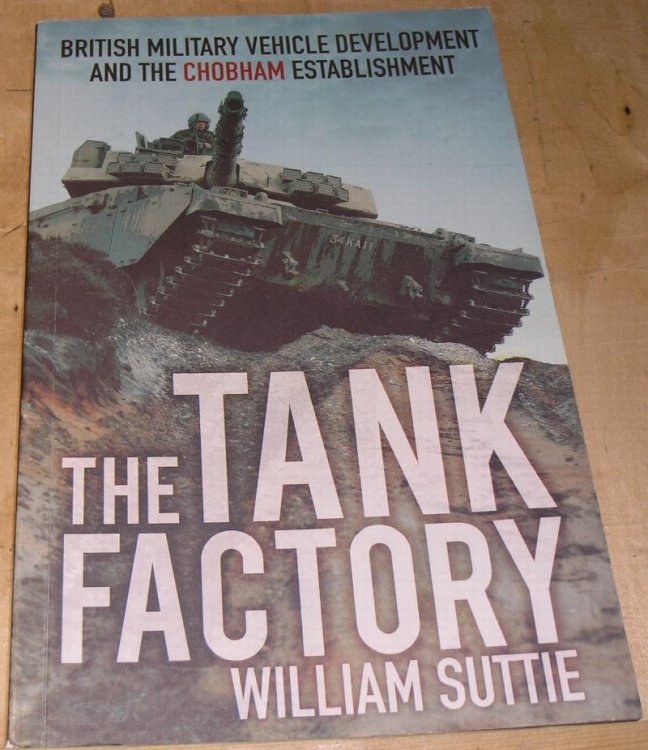 The Tank Factory. British Military Vehicle Development and the Chobam Establishment