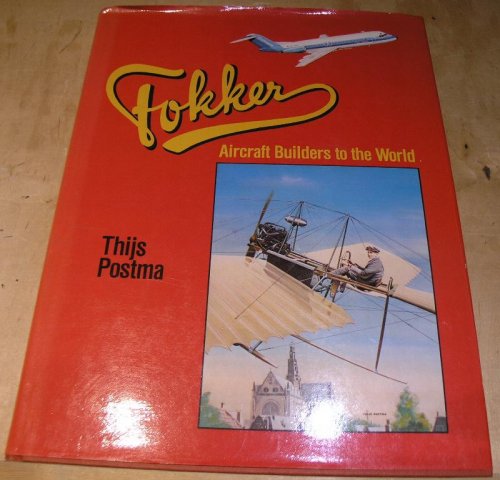 Fokker. Aircraft Builders to the World.