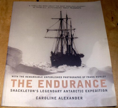 The Endurance; Shackleton's Legendary Antarctic Expedition.