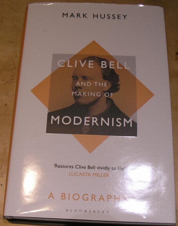 Clive Bell and the Making of Modernisim
