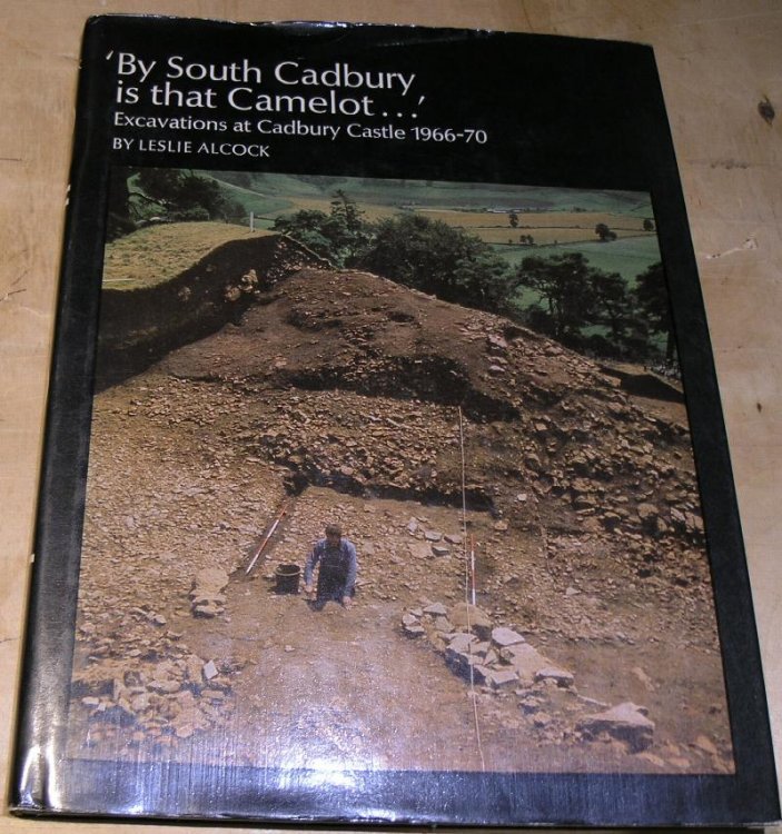 By South Cadbury, is that Camelot.' Excavations at Cadbury Castle 1966 - 70