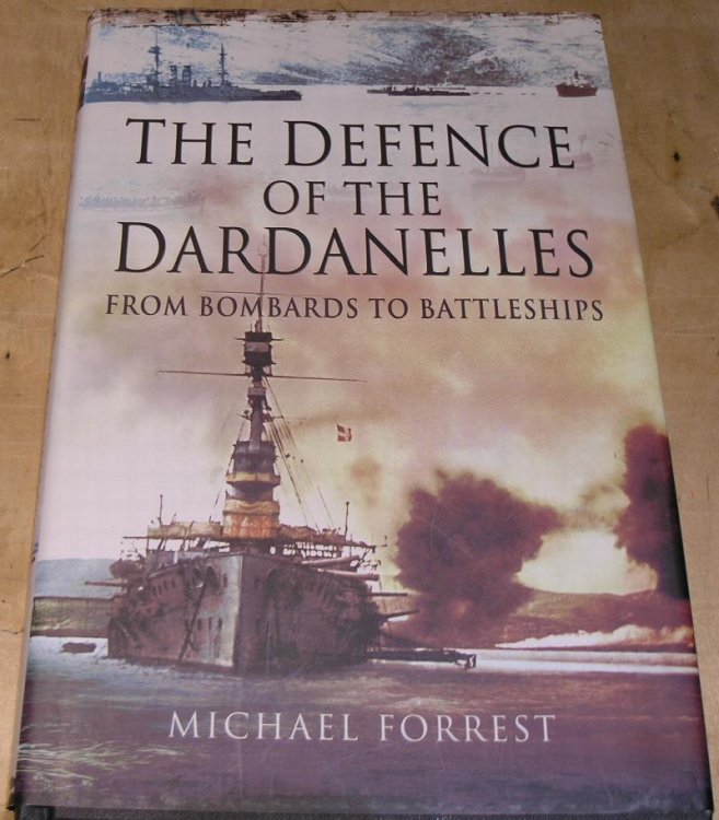 The Defence of the Dardanelles. From Bombards to Battleships.