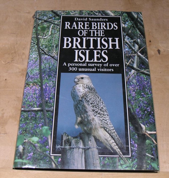 Rare Birds of the British Isles. A personal survey of over 300 unusual visitors