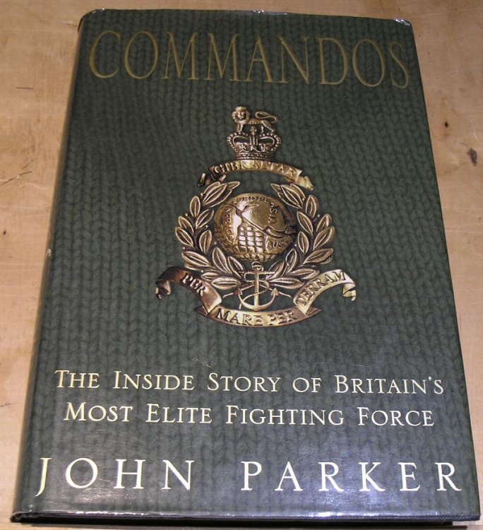 Commandos; The inside story of Britain's most elite fighting force.