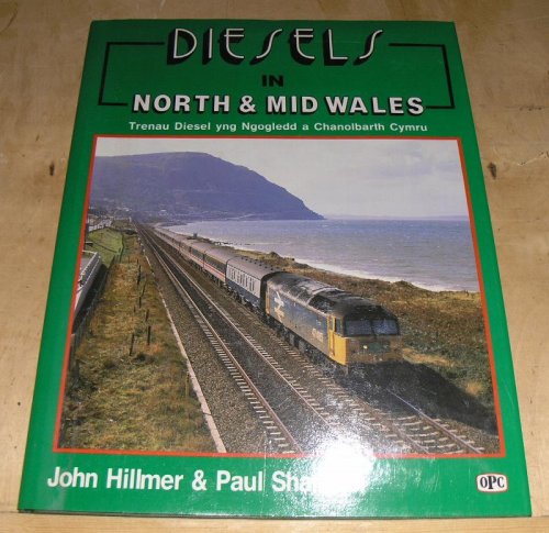 Diesels in North & Mid Wales. Trenau Diesel yng Ngogledd a Chanolbarth Cymru.