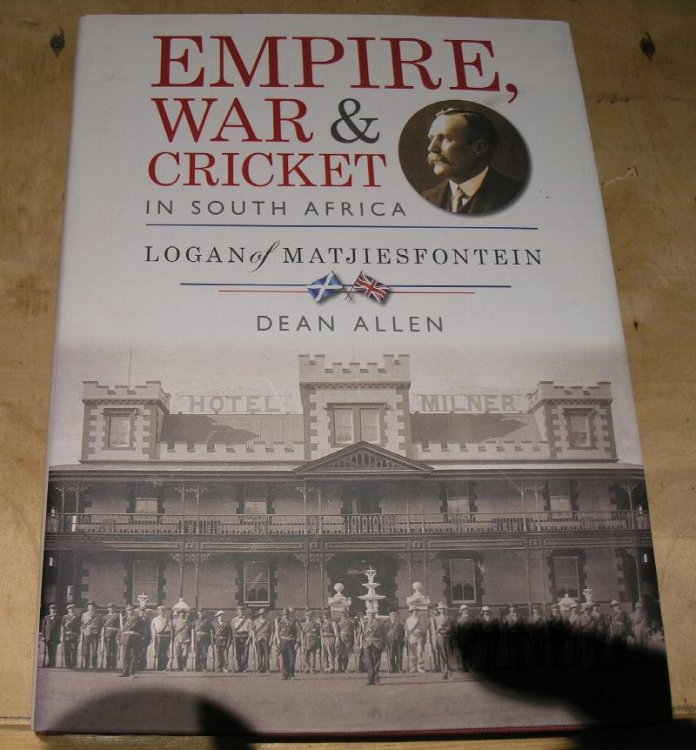 Empire War & Cricket in South Africa. Logan of Matjiesfontein.