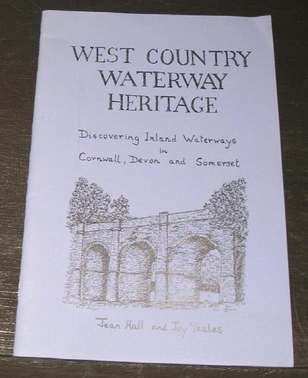 West Country Waterway Heritage.Discovering Inland Waterways in Cornwall, Devon and Somerset.