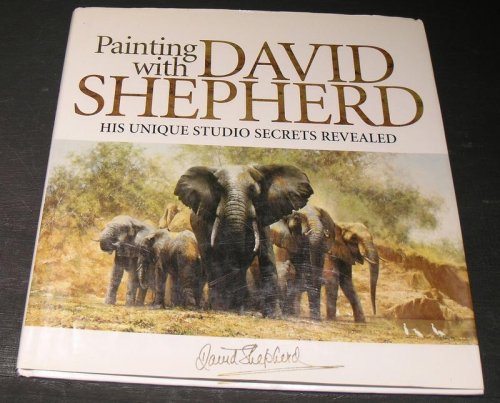 Painting with David Shepherd. His unique studio secrets revealed.