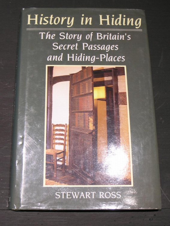 History in Hiding The story of Britain's Secret Passages and Hiding-Places.